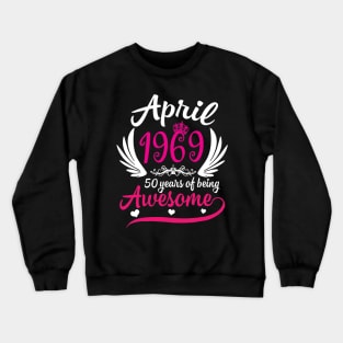 April 1969 50 years of being awesome tee shirt for men women Crewneck Sweatshirt